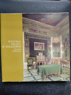 Wnetrza Palacu w Wilanowie - Wojciech Fiatkowski