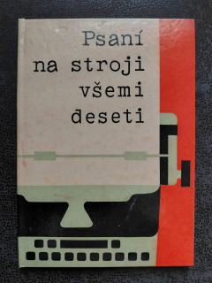 Psaní na stroji všemi deseti - V. Freml, B.Lokay, F. Štolba