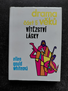 Drama věků 5 - Vítězství lásky - Ellen Gould Whiteová
