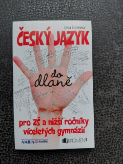 Český jazyk do dlaně pro ZŠ a nižší ročníky víceletých gymnázií - Jana Eislerová