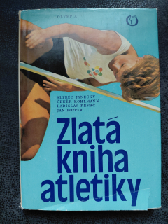 Zlatá kniha atletiky - A.Janecký, Č.Kohlmann, L.Krnáč, J.Popper