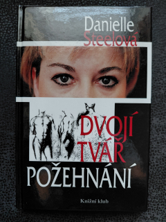 Dvojí tvář požehnání - Danielle Steelová