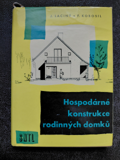 Hospodárné konstrukce rodinných domků - J. Laciný, F. Kobosil