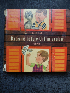 Krásné léto v Orlím srubu - V. Thiele