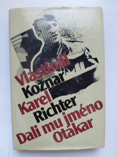 Dali mu jméno Otakar - Vlastimil Kožnar, Richter Karel