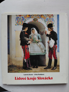 Lidové kroje Slovácka - Ludvík Baran - Jitka Staňková