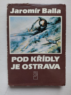 Pod křídly je Ostrava - Jaromír Balla