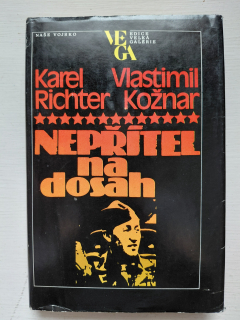 Nepřítel na dosah - Karel Richter - Vlastimil Kožnar