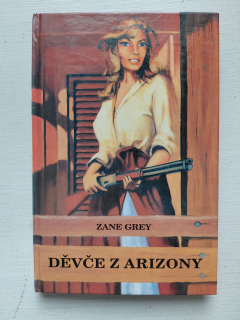 Děvče z Arizony - Zane Grey