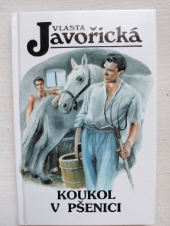 Koukol v pšenici - Vlasta Javořická