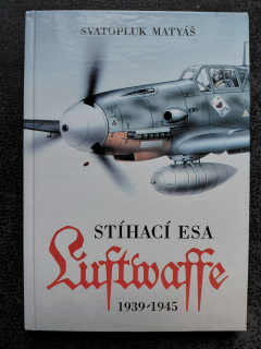 Stíhací esa Luftwaffe 1939 - 1945 - Svatopluk Matyáš