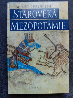 Starověká Mezopotámie - A. Leo Oppenheim