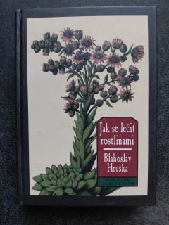 Jak se léčit roslinami - Blahoslav Hruška