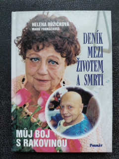 Deník mezi životem Můj boj s rakovinou - Helena Růžičková - Marie Formáčková
