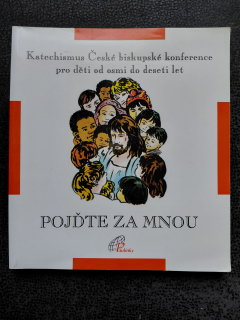 Pojďte za mnou - Katechismus české biskupské konference pro děti od 8 do 10 let
