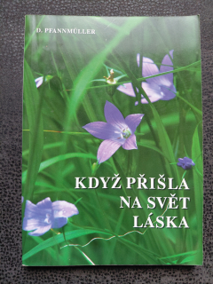 Když příšla na svět láska - D. Pfannmuller