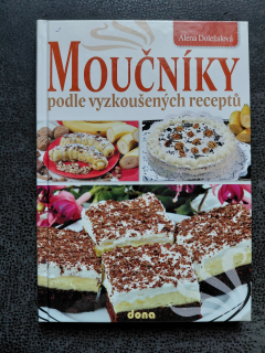 Moučníky podle vyzkoušených receptů - Alena Doležalová