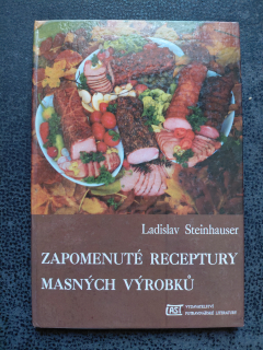 Zapomenuté receptury masných výrobků - Ladislav Steinhauser