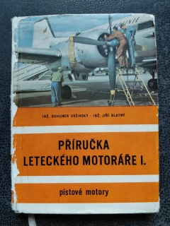 Příručka leteckého motoráře I. - pístové motory - Bohumír Vršinský - Jiří Blatný