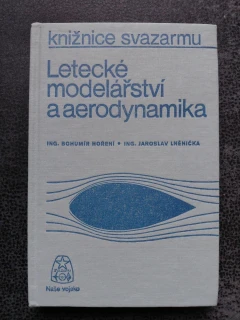 Letecké modelářství a aerodynamika - Bohumír Hoření - Jaroslav Lněnička