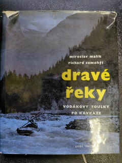 Dravé řeky - vodákovy toulky po Kavkaze - Malík, Samohýl