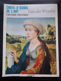 Grands Peintres  - Van der Weyden – francouzský text -