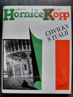 Chvilky s Itálií - Kopp Pavel, Horníček Miroslav