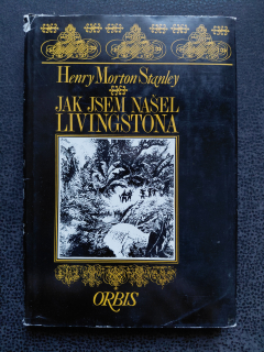 Jak jsem našel Livingstona - Stanley Morton Henry
