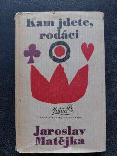 Kam jdete, rodáci -  Jaroslav Matějka
