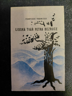 Lidská tvář Petra Bezruče - František Trávníček 