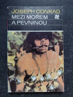 Mezi mořem a pevninou - Conrad Joseph