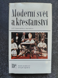 Moderní svět a křesťanství - Loukotka Jiří a kolektiv