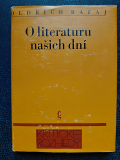 O literaturu našich dní - Rafaj Oldřich
