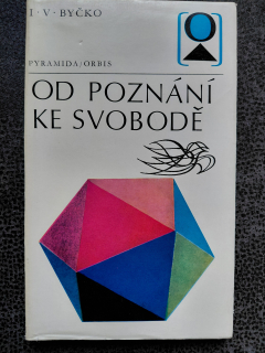 Od poznání ke svobodě - I. V. Byčko