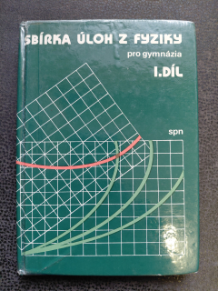 Sbírka úloh z fyziky pro  gymnázia I. Díl - kolektiv