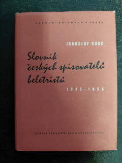 Slovník českých spisovatelů beletristů 1945 - 1956 - JaroslavKunc 