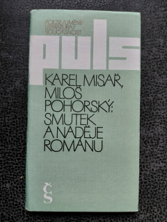 Smutek a naděje románu - Karel Misař, Miloš Pohorský
