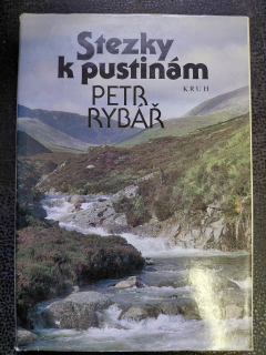 Stezky k pustinám - Rybář Petr