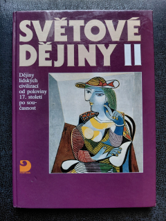 Světové dějiny II Dějiny lidských civilizací od poloviny 17. století po současnosti - Čapek V., Pátek J., Zwettler O.