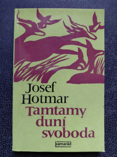 Tamtamy duní svoboda - Hotmar Josef