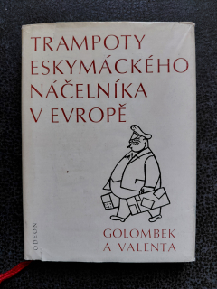 Trampoty eskymáckého náčelníka v Evropě - Golomberk a Valenta
