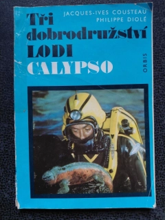 Tři dobrodružství lodi Calypso - Cousteau Jacques-Yves