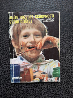 Umíte rozvíjet schopnosti svého dítěte? - emka č. 25 -Nečesaná Jarmila